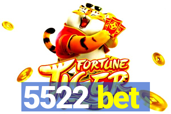 5522 bet